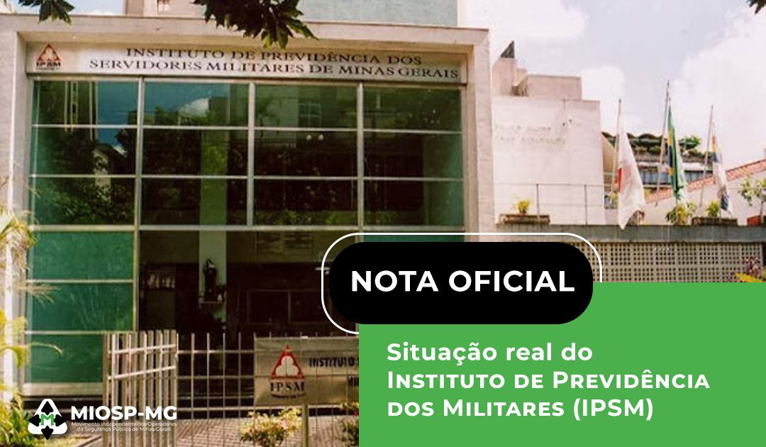 NOTA OFICIAL Transparência e sustentabilidade financeira: MIOSP-MG solicita esclarecimentos sobre gestão do IPSM
