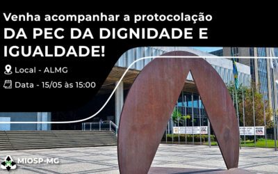 Venha acompanhar a protocolação da proposta da PEC da Dignidade e Igualdade!Local – ALMG