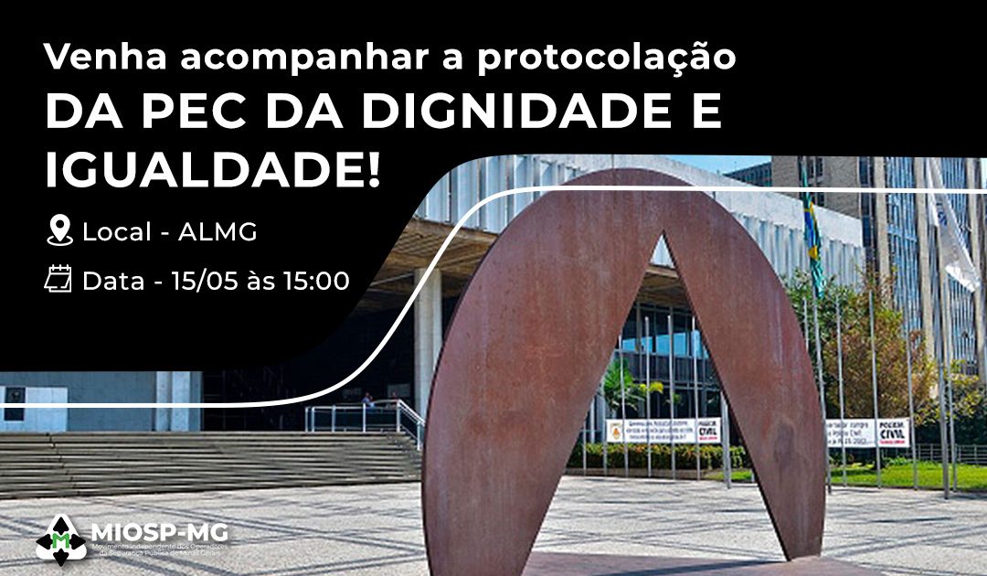 Venha acompanhar a protocolação da proposta da PEC da Dignidade e Igualdade!Local – ALMG