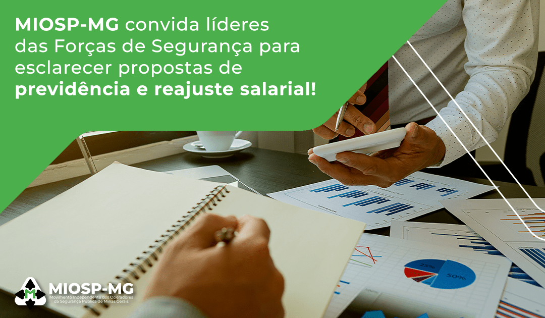 Transparência e Diálogo: MIOSP-MG convida líderes das Forças de Segurança para esclarecer propostas de previdência e reajuste salarial