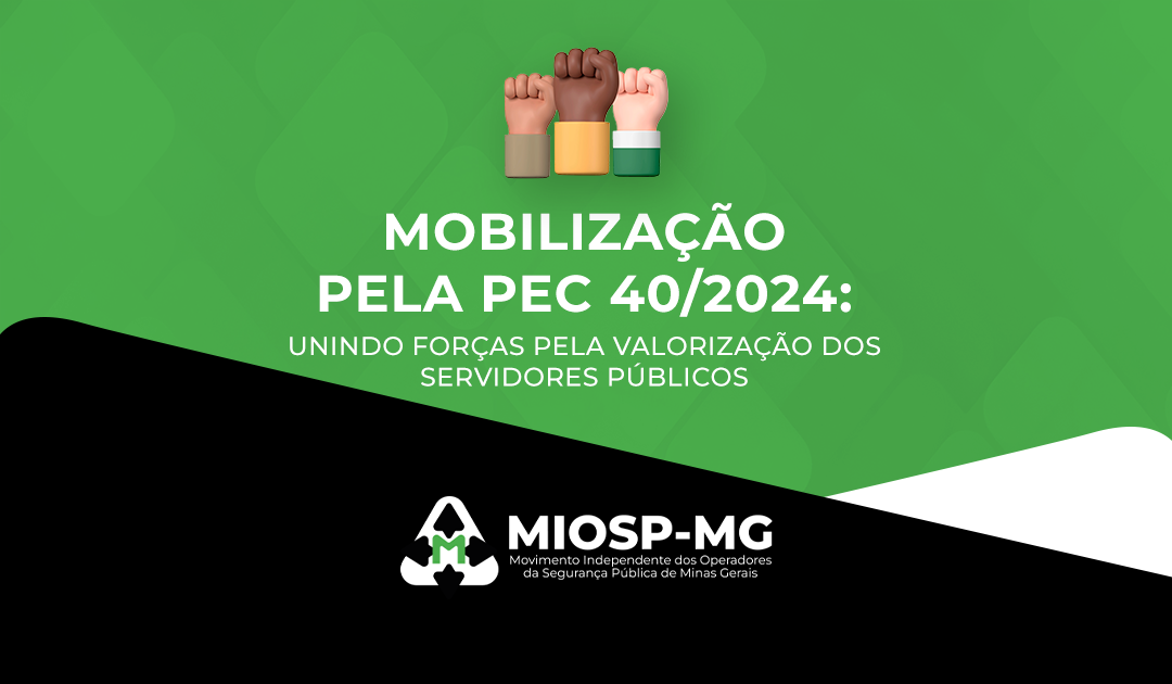 Mobilização Pela Pec 40/2024: Unindo Forças Pela Valorização Dos Servidores Públicos