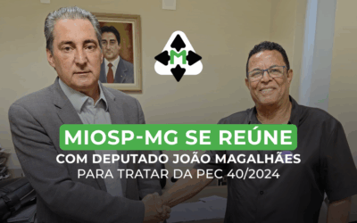 Miosp-Mg Se Reune Com Deputado João Magalhães Para Tratar Da Pec 40/2024
