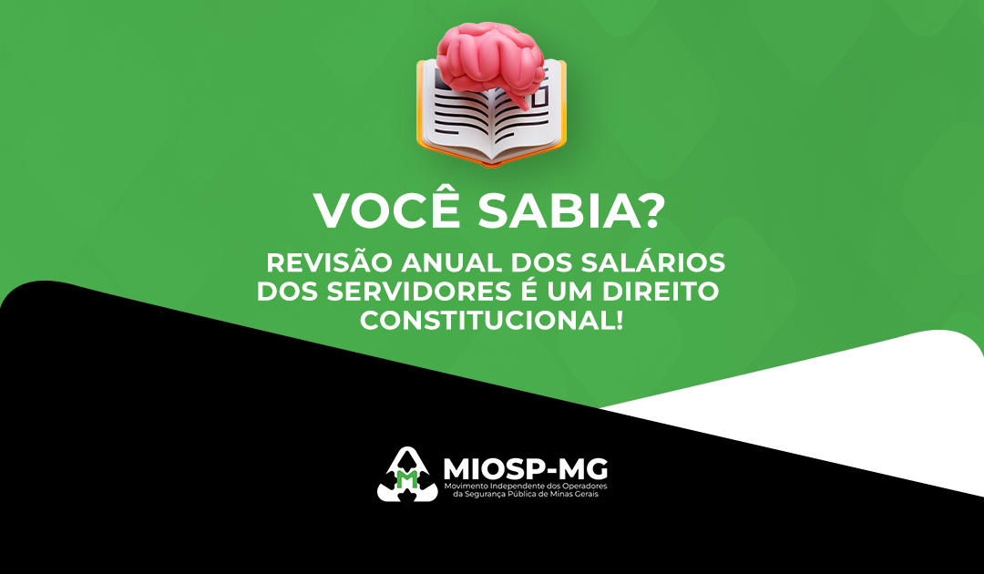 Você sabia?  A revisão anual dos salários dos servidores é um direito constitucional!
