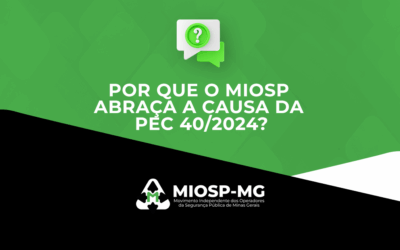 Por Que O MiosP Abraça A Causa Da Pec 40/2024?