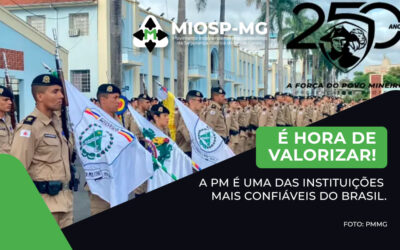 PM é uma das instituições mais confiáveis do Brasil: é hora de valorizar!