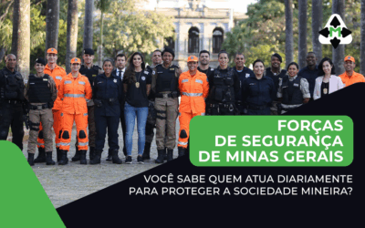 Forças de segurança de Minas Gerais Você sabe quem atua diariamente para proteger a sociedade mineira?
