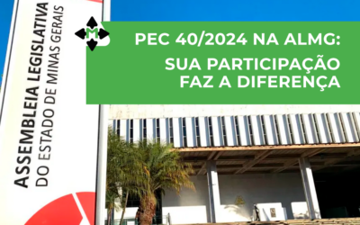 PEC 40/2024 está no site da ALMG e precisa do seu apoio