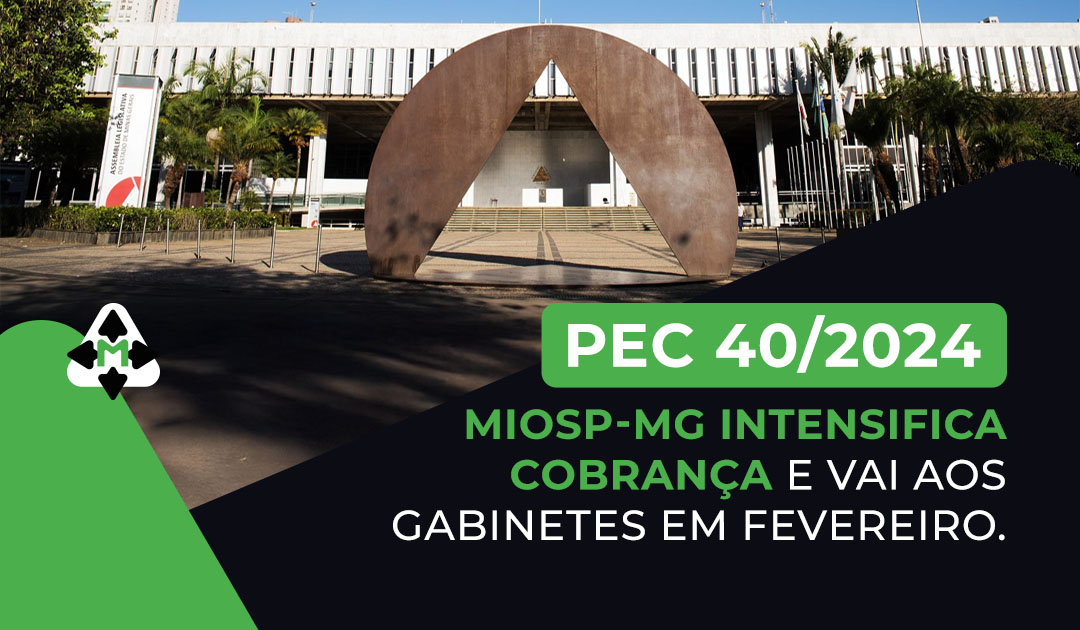 PEC 40/2024: MIOSP-MG intensifica cobrança e vai aos gabinetes em fevereiro