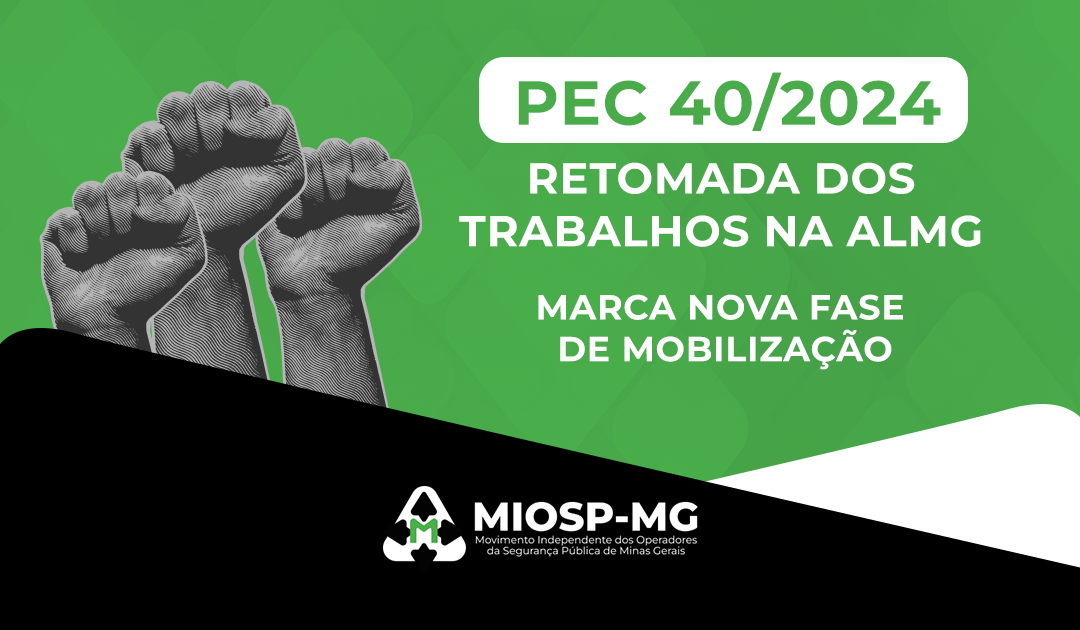 PEC 40/2024: retomada dos trabalhos na ALMG marca nova fase de mobilização