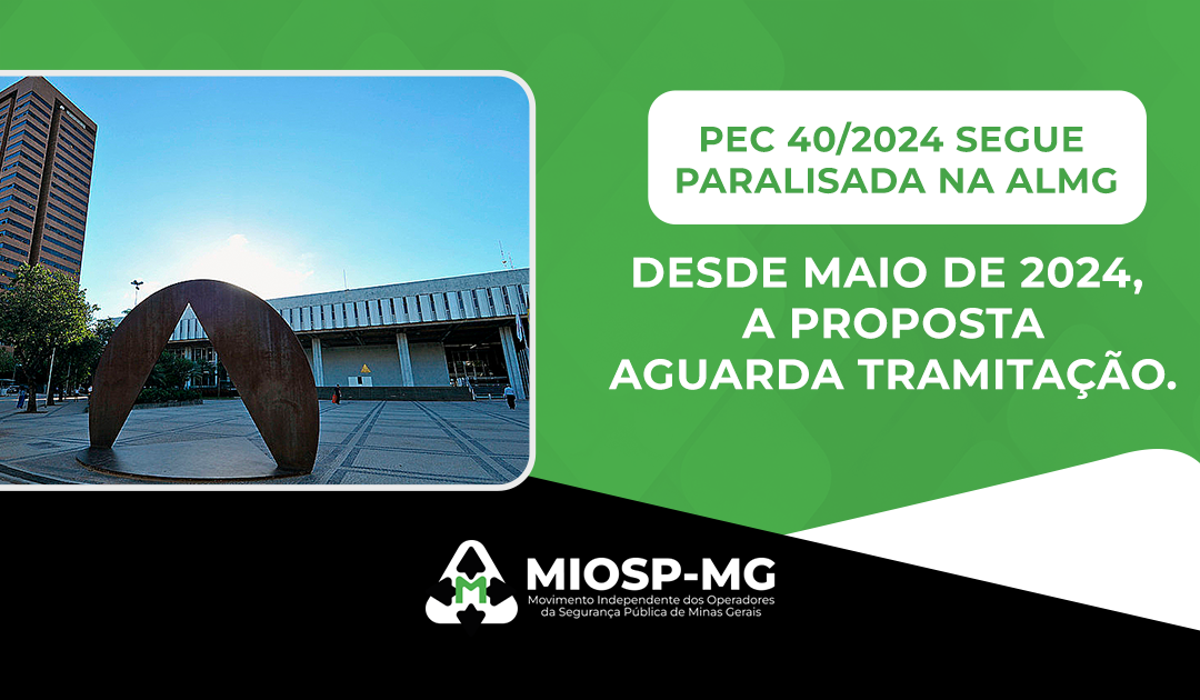 PEC 40/2024 segue paralisada na ALMG