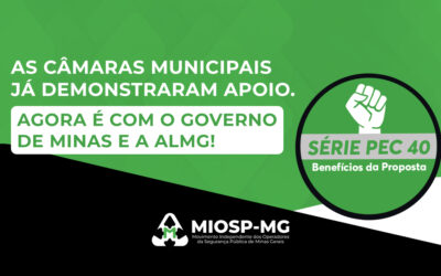 As Câmaras Municipais de Minas Gerais já demonstraram apoio à PEC 40/2024.