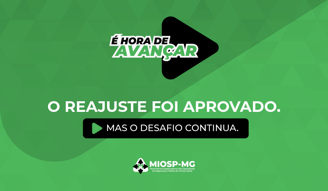 O REAJUSTE FOI APROVADO. MAS O DESAFIO CONTINUA.