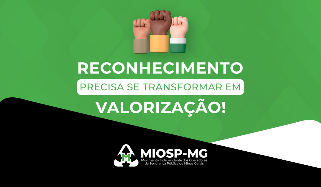 Reconhecimento precisa se transformar em valorização