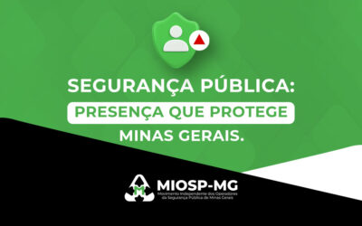 Segurança pública: presença que protege Minas Gerais