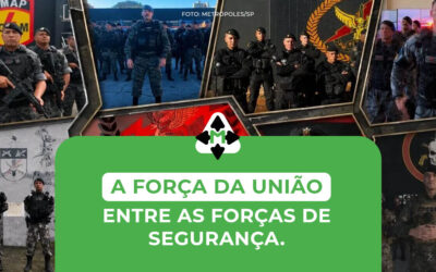 A força da união entre as forças de segurança