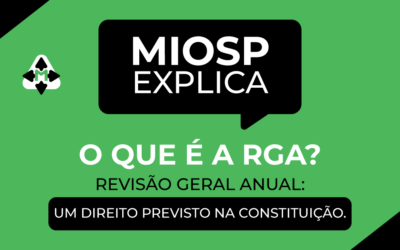 O que é a RGA? Revisão Geral Anual: um direito previsto na Constituição.