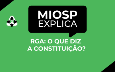 MIOSP EXPLICA RGA: o que diz a Constituição?