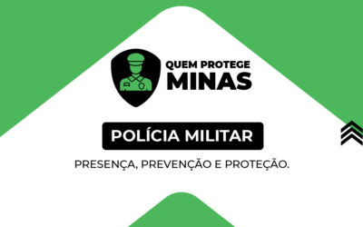 Polícia Militar: Presença, prevenção e proteção.
