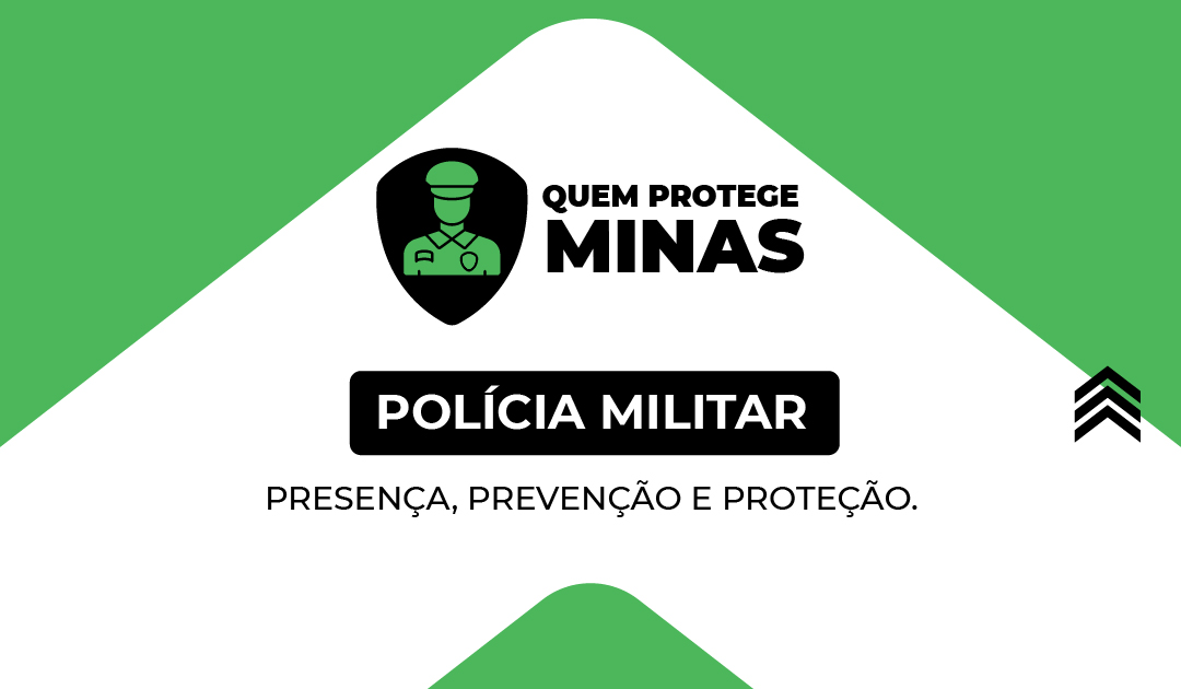 Polícia Militar: Presença, prevenção e proteção.