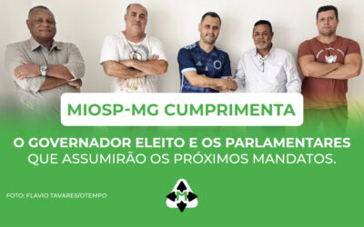 Boas-vindas aos eleitos! MIOSP-MG cumprimenta o governador eleito e os parlamentares que assumirão os próximos mandatos.